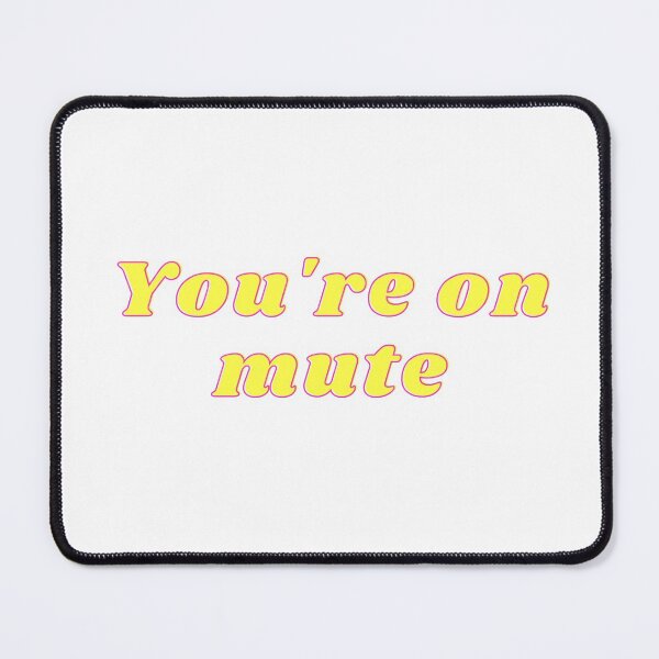Item preview, You're on mute designed and sold by Walk-It-Off.