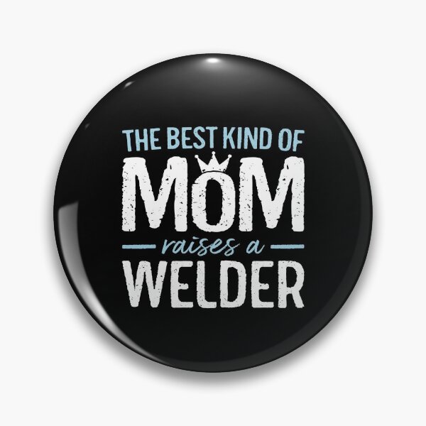 Item preview, The Best Kind of Mom Raises A Welder Funny Welding Weld Gift designed and sold by WYGSTORE.