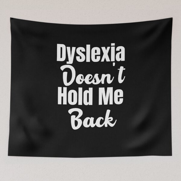 Item preview, Dyslexia Doesn't Hold Me Back designed and sold by Peter Stawicki.