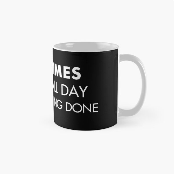 Item preview, Sometimes It Takes Me All Day To Get Nothing Done designed and sold by keyword1.