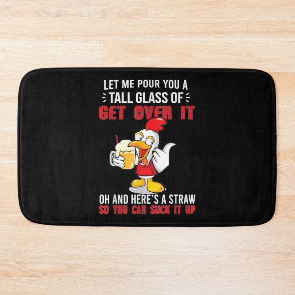 Item preview,  Let Me Pour You Tall Glass Get Over Funny Chicken designed and sold by caral8.