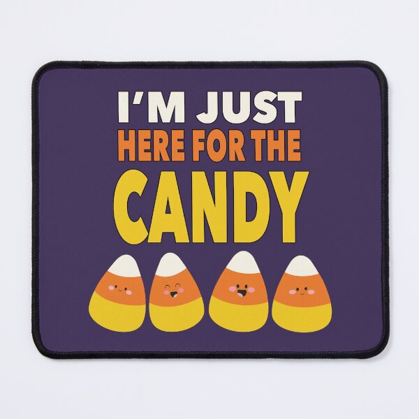 Item preview, I'm Just Here for the Candy designed and sold by NadyaCC.