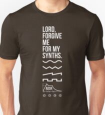 Lord, Forgive Me For My Synths Unisex T-Shirt