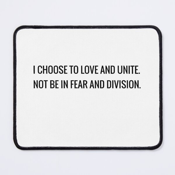 Item preview, I choose to love and unite not be in fear and division designed and sold by AwakeApparel.