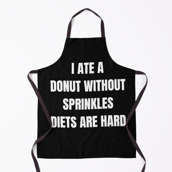 Item preview, I Ate a donut without sprinkles Quote designed and sold by FashionN5.