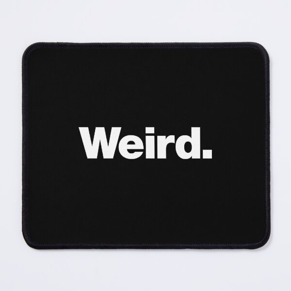 Item preview, Weird designed and sold by chestify.
