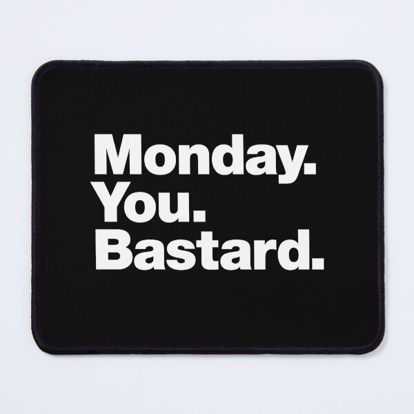 Item preview, Monday. You. Bastard. designed and sold by chestify.