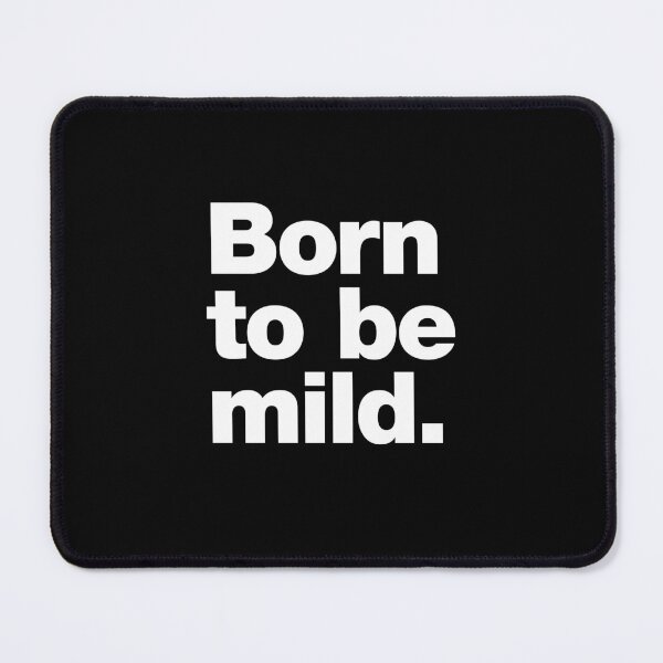 Item preview, Born to be mild. designed and sold by chestify.