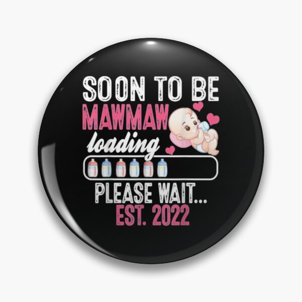 Item preview, Soon To Be Mawmaw Loading Please Wait Est 2022 designed and sold by ElcapitanoShop.