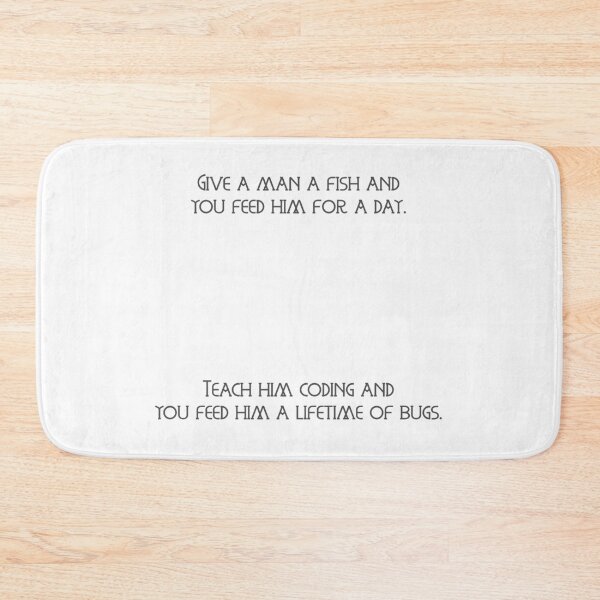 Item preview, Teach a man to code... designed and sold by QuirkyQuoteMakr.