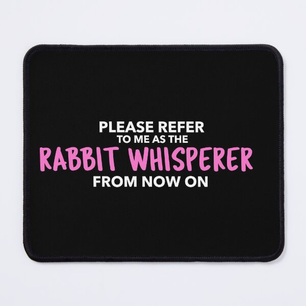 Item preview, Please Refer to me as the Rabbit Whisperer - funny bunny design in pink and white text designed and sold by katiekendall.