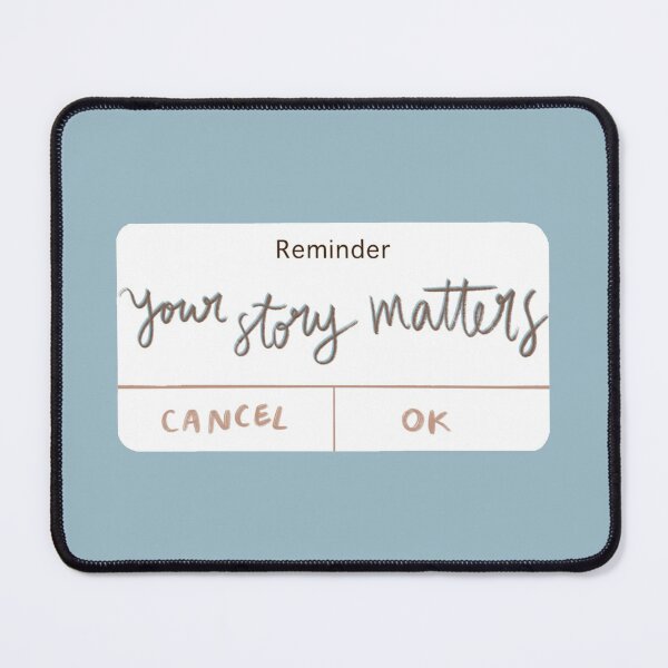 Item preview, Reminder—Your Story Matters designed and sold by tywiorg.