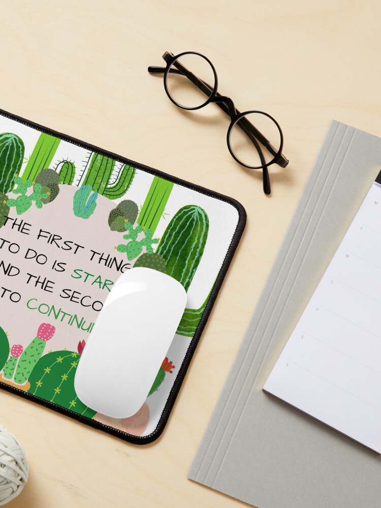 Alternate view of Quote: The first thing is to start and the second is to continue Mouse Pad