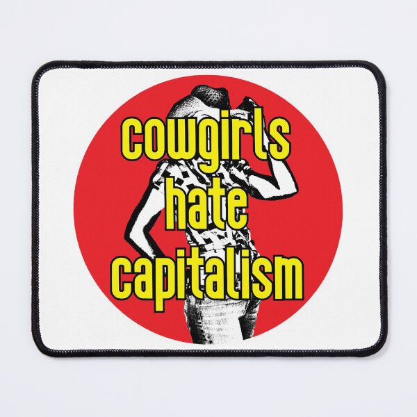 Item preview, Cowgirls Hate Capitalism designed and sold by RevolutionInPaint.