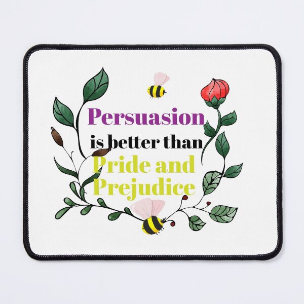 Item preview, Persuasion is Better Than Pride and Prejudice - Design II designed and sold by LeahHa.