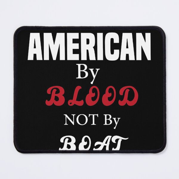 Item preview, American By Blood Not By Boat designed and sold by medbdj.