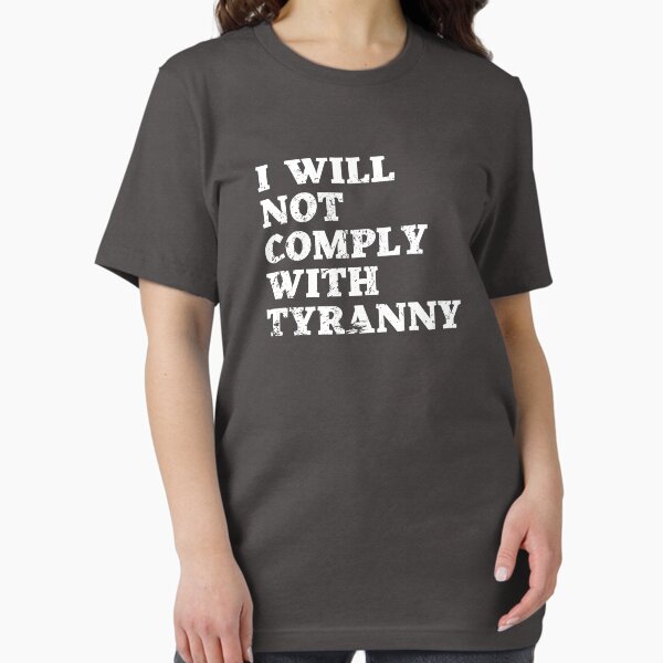 Item preview, I WILL NOT COMPLY WITH TYRANNY designed and sold by NomadMessenger.