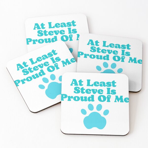 Item preview, At Least Steve Is Proud Of Me designed and sold by OneAction.
