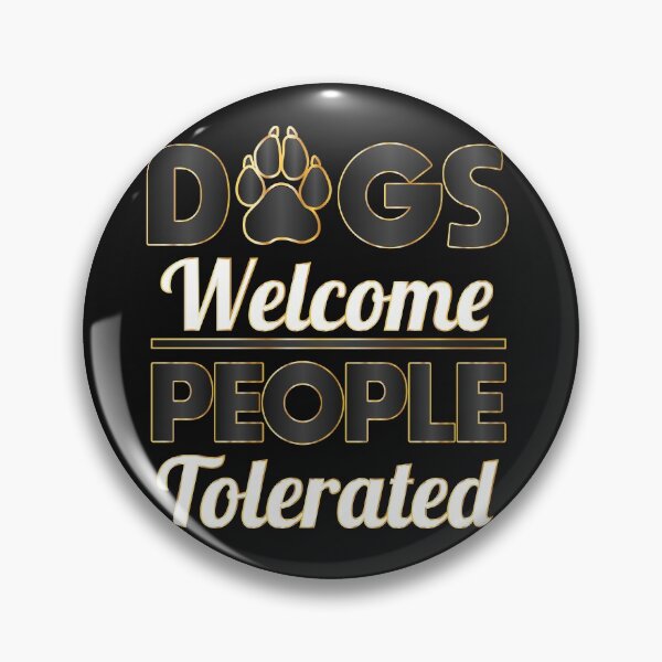 Item preview, Dogs Welcome People Tolerated dogs lovers Gift designed and sold by DrGamyx.