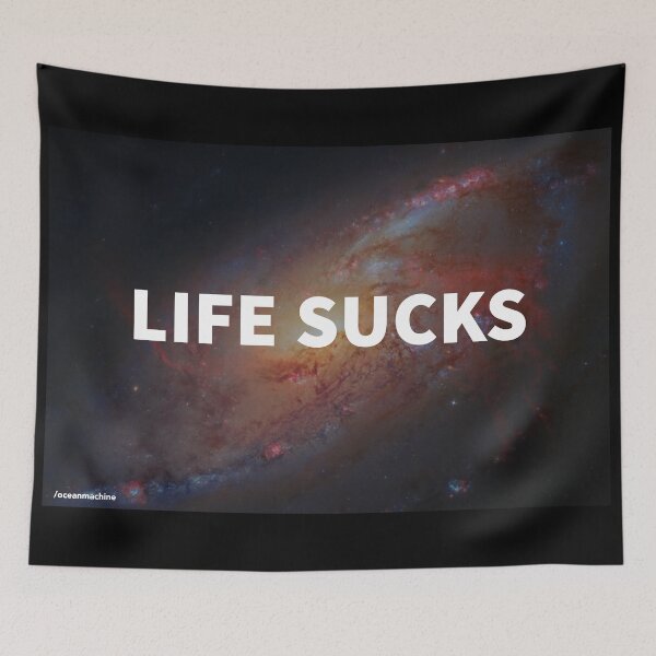 Item preview, LIFE SUCKS - Space Message designed and sold by oceanmachine.