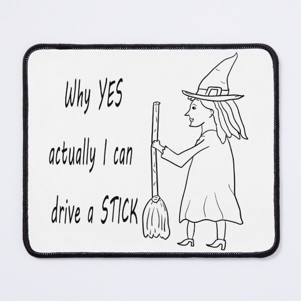 Item preview, Copy of Why yes actually I can drive a stick designed and sold by Antiope33.