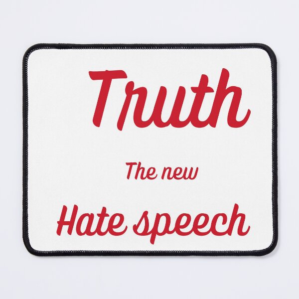 Item preview, Truth The New Hate Speech designed and sold by MYNTLYF.