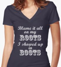 Blame It All On My Roots Women's Fitted V-Neck T-Shirt