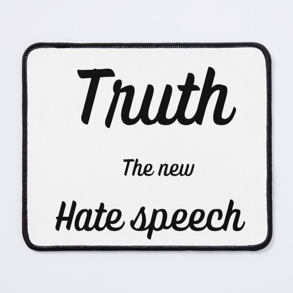 Item preview, Truth The New Hate Speech designed and sold by MYNTLYF.