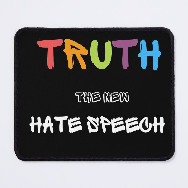 Item preview, Truth The New Hate Speech designed and sold by MYNTLYF.