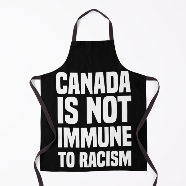 Item preview, Canada Is Not Immune To Racism designed and sold by medbdj.