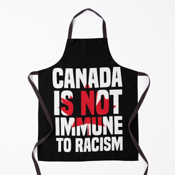 Item preview,  Canada Is Not Immune To Racism designed and sold by medbdj.