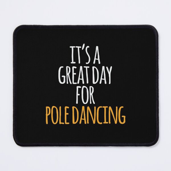Item preview, It's a Great Day For Pole Dancing designed and sold by kindxinn.