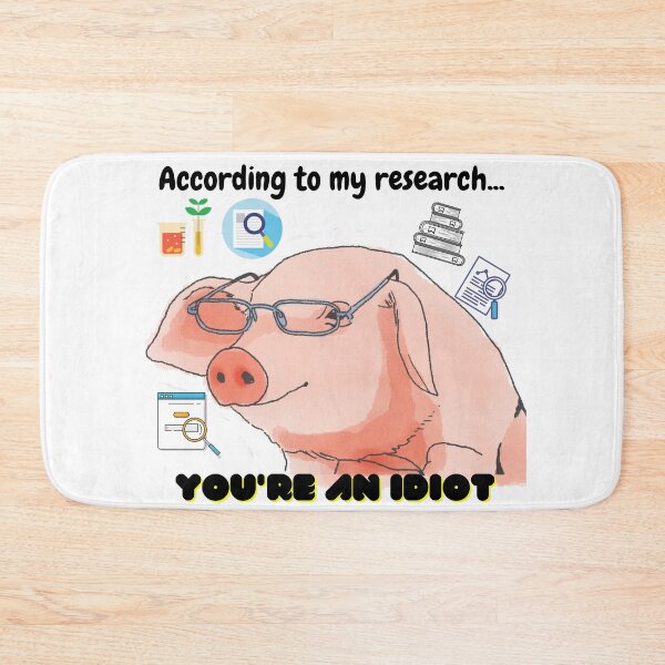 Item preview, According to My Research - Smart Pig - Educated Pig designed and sold by BunnyBizarre.