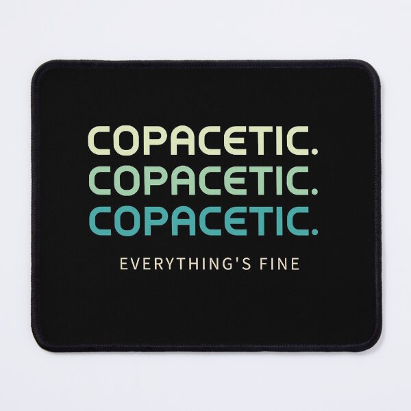 Item preview, Copacetic. Copacetic. Copacetic. Everything's Fine designed and sold by SpiritLiving.