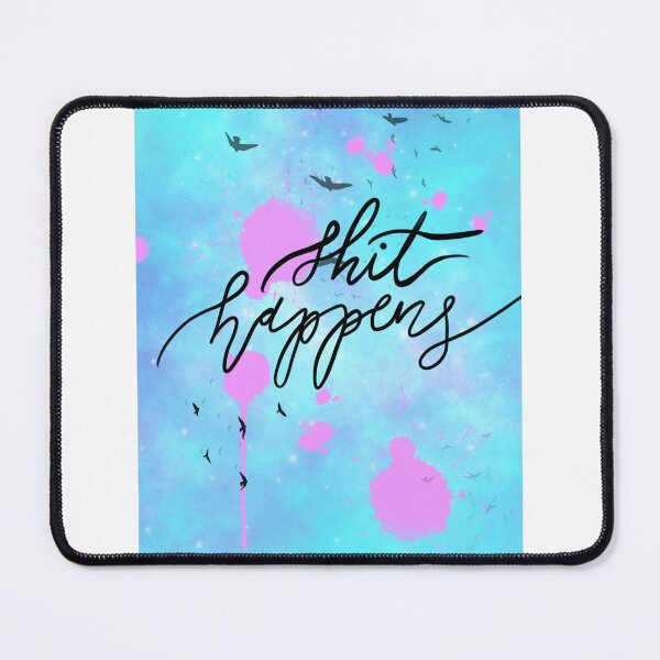 Item preview, Shit happens life quote designed and sold by Emmasmurf.