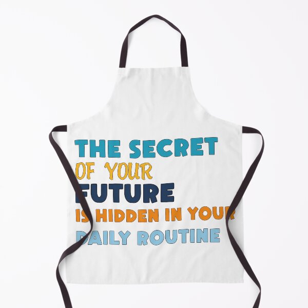 Item preview, The Secret Of Your Future Is Hidden In Your Daily Routine designed and sold by bahicharafe.