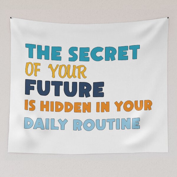 Item preview, The Secret Of Your Future Is Hidden In Your Daily Routine designed and sold by bahicharafe.