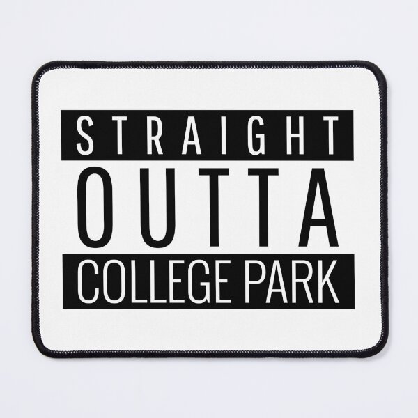 Item preview, Straight Outta College Park Maryland designed and sold by Teelogic.
