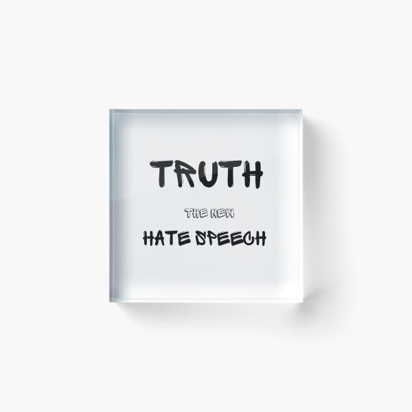 Item preview, Truth The New Hate Speech designed and sold by MYNTLYF.