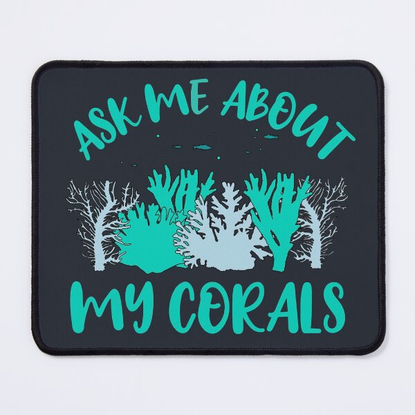 Item preview, Coral Aquarist Aquariums Funny Ask Me About My Corals	 designed and sold by JokeGysen.