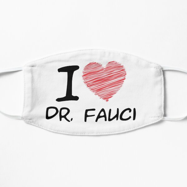 I love dr, Fauci T-shirt Flat Mask