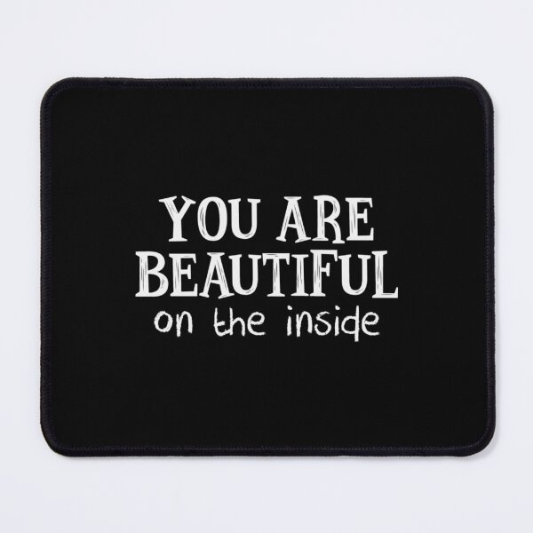 Item preview, YOU ARE BEAUTIFUL ON THE INSIDE White  designed and sold by shopVL.