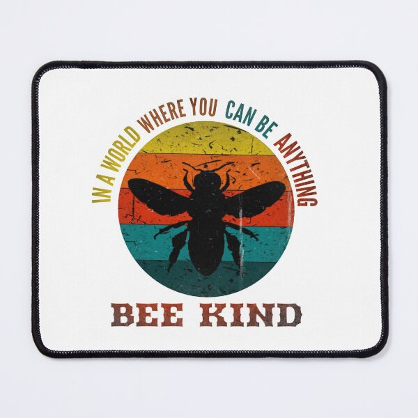 Item preview, In a world where you can be anything bee kind designed and sold by karimaK-71.