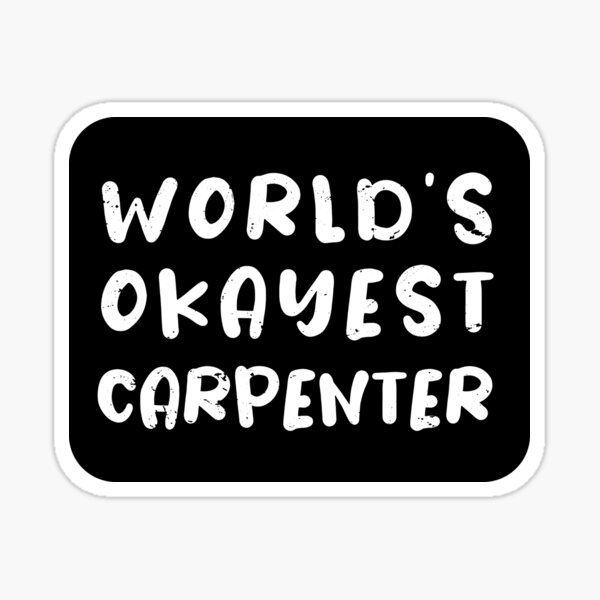Item preview, World's Okayest carpenter / funny carpenter gift / Carpentry dad gift   designed and sold by anodyle.