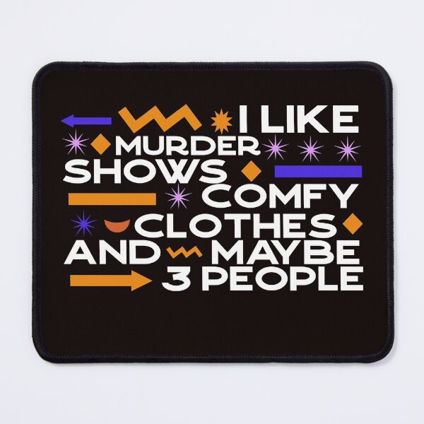 Item preview, I Like Murder Shows Comfy Clothes And Maybe 3 People Retro Design designed and sold by Norstyle.