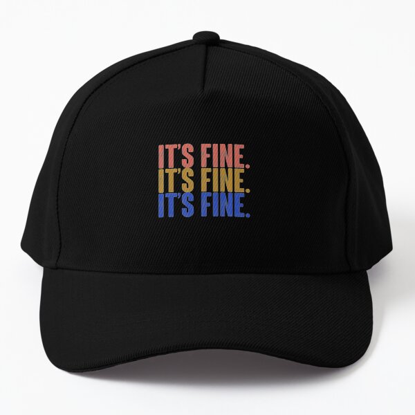 Classic Retro Vintage Its Fine Funny Gift Baseball Cap