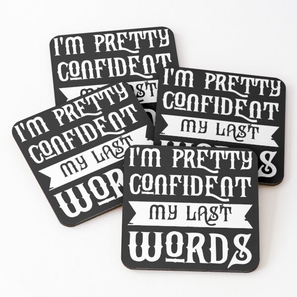 Item preview, Im Pretty Confident My Last Words designed and sold by Artnight.