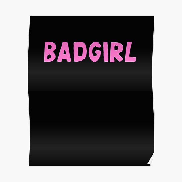 Badgirl Poster For Sale By Venturedesign Redbubble 0100