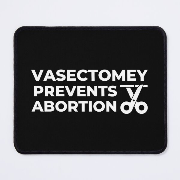 Item preview, Vasectomy Prevents Abortion designed and sold by Davestre.