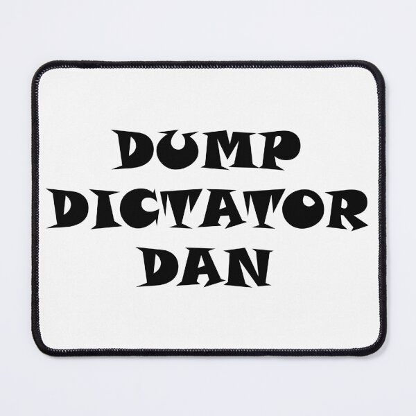 Item preview, DUMP DICTATOR DAN designed and sold by DomGDesign.